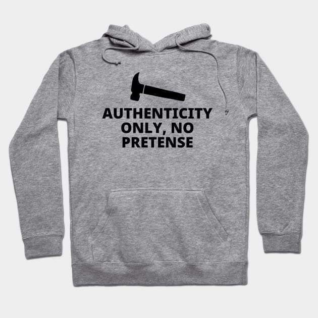 Authenticity Only, No Pretense Hoodie by Texevod